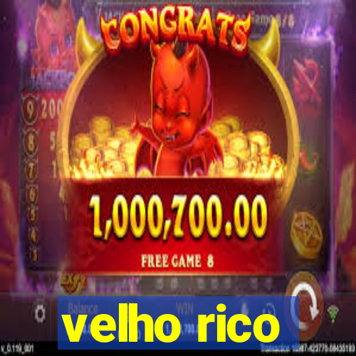 velho rico